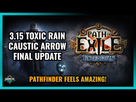 [PoE 3.15] Toxic Rain / Caustic Arrow Final Update. Pathfinder Feels GOOD!!