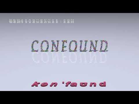 confound - pronunciation + Examples in sentences and phrases