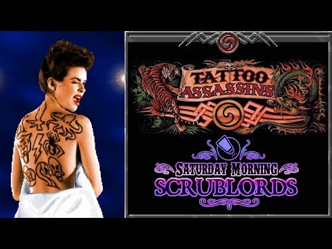 Saturday Morning Scrublords - Tattoo Assassins