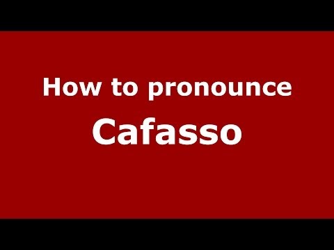 How to pronounce Cafasso