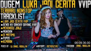 Download lagu DJ LUKA JADI CERITA VVIP MUSIK NYA BIKIN HALU | FULL ACUH ACUHH mp3