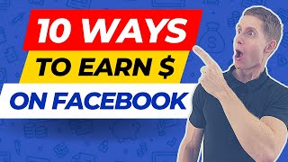 How To Earn Money With FACEBOOK 💵 (Top 10 Ways)