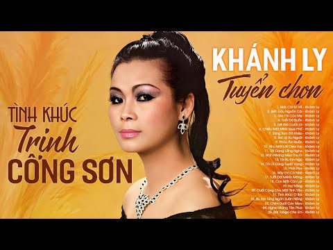 KHÁNH LY Hát Nhạc Trịnh Công Sơn Hay Nhất Mọi Thời Đại -  Tuyển Chọn Đặc Biệt Sự Nghiệp Ca Hát