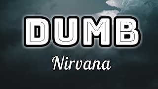 Nirvana - Dumb (Lyrics Video)