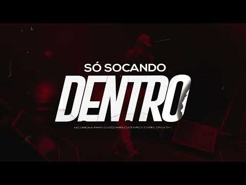 MC Dricka, DJ Dozabri, DJ Deivão, DJ Biel Divulga - Só Socando Dentro (Visualizer Oficial)