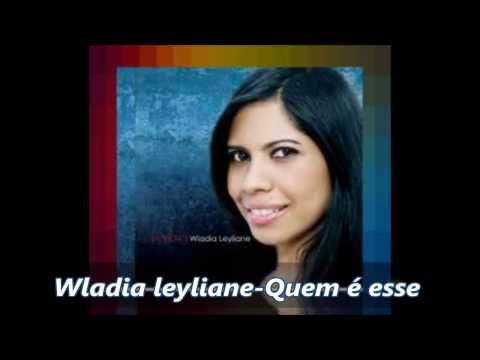 Wladia leyliane Quem é esse