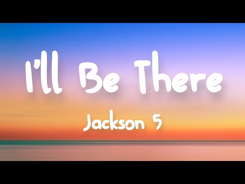 Jackson 5 - I'll Be There (Lyrics)