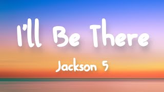 Jackson 5 - I&#39;ll Be There (Lyrics)