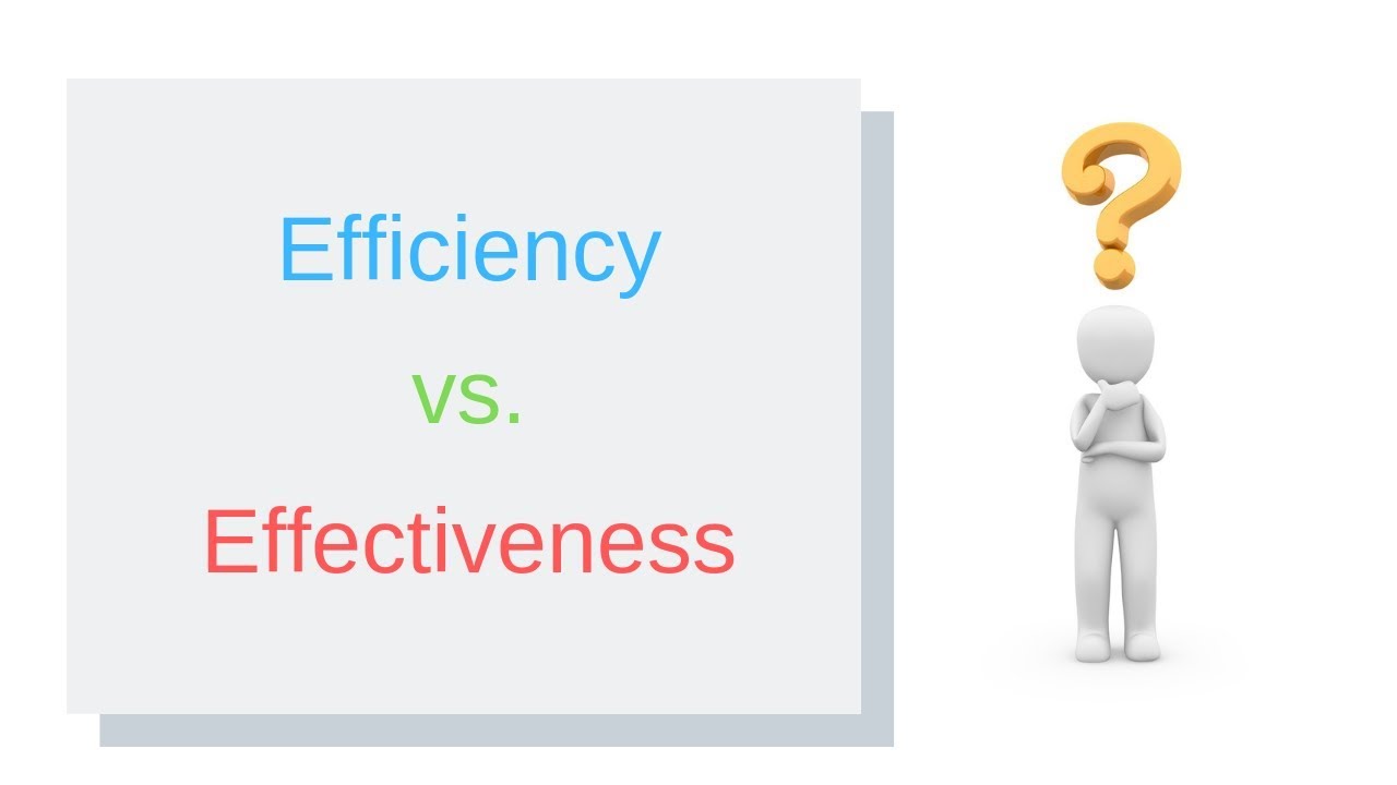 How to Improve your Workflow: Efficiency vs Effectiveness
