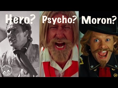 George Custer via Film: Hero, Psychopath, or Moron?