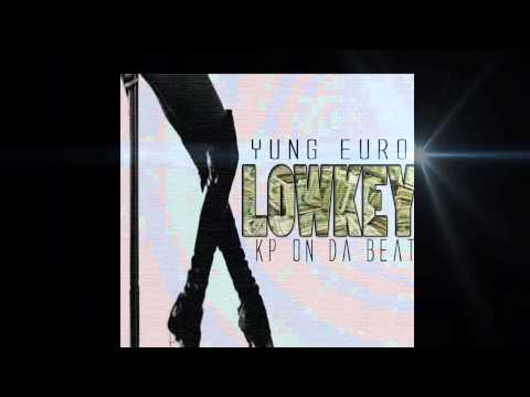 Yung Euro - Lowkey Ft. KP On Da Beat [Prod. By Montaine Beatz]
