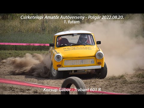 Kozsup Gábor - Trabant 601 R Csirketelepi Amatőr Autóverseny - Polgár 1.futam 2022.08.20.
