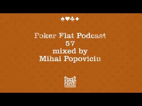 Poker Flat Podcast 57 - mixed by Mihai Popoviciu