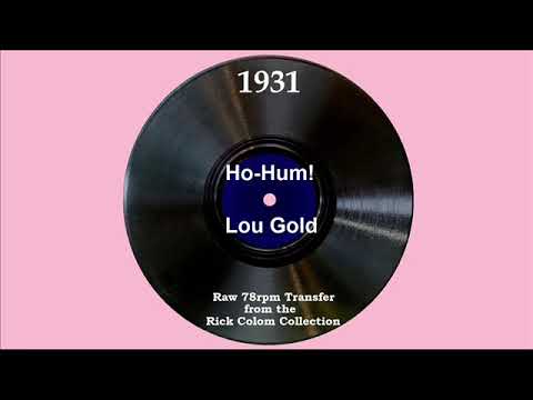 1931 Lou Gold - Ho Hum! (Charlie Lawman, vocal)