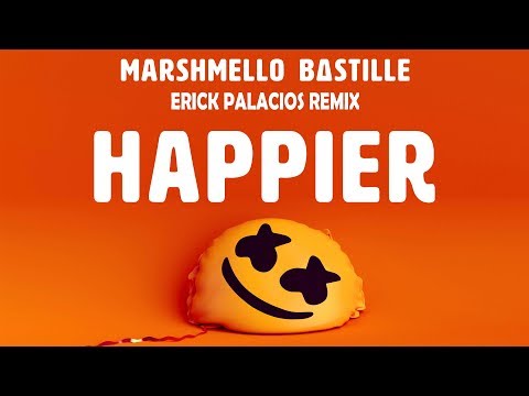 Happier (Erick Palacios Remix) - Marshmello feat. Bastille