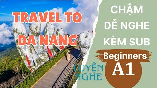 Luyện Nghe Tiếng Anh Cơ Bản A1 | Du Lịch Đà Nẵng | English Podcast