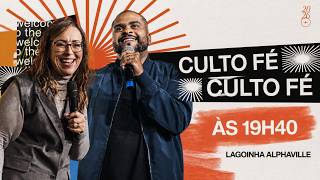 🔴 LAGOINHA ALPHAVILLE | CULTO FÉ 19H40 | Pra. Lola + Pr. Paulo + LAGOINHA MUSIC ALPHAVILLE