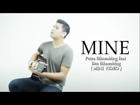 Petra Sihombing feat Ben Sihombing - Mine [Mini Video]