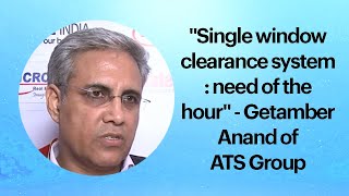 Single window clearance system : need of the hour - Getamber Anand of  ATS Group image