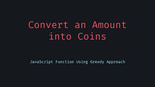 How to Convert Amount to Coins in JavaScript  Greedy Algorithm Demo