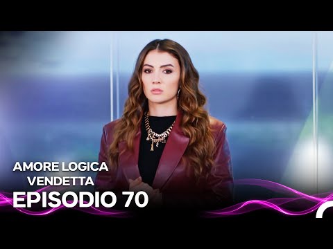 Amore Logica Vendetta Episodio 70 (Doppiato in Italiano)