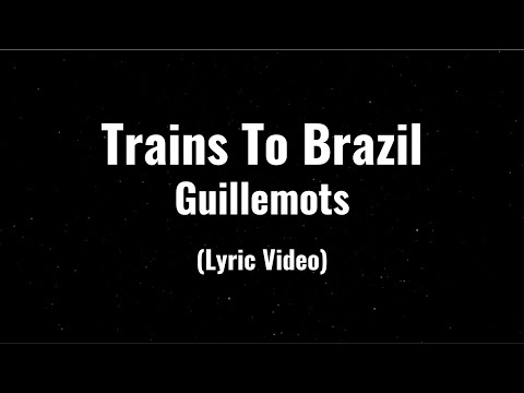 Trains To Brazil - Guillemots (Lyric Video) | Indie Under