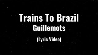 Trains To Brazil - Guillemots (Lyric Video) | Indie Under
