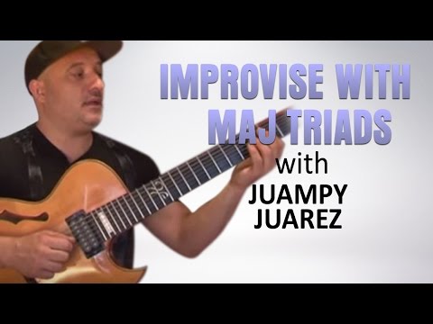 Jazz Guitar Class: How to Improvise with Major Triads | Juampy Juarez