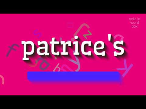 How to say "patrice's"! (High Quality Voices)
