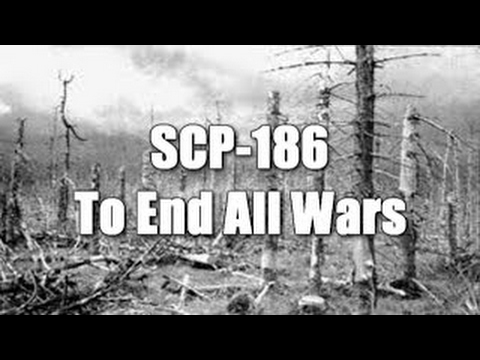 SCP-186 To end All Wars | Object Class Euclid