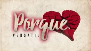 Versatil Verssachi - Porque (Official Audio)