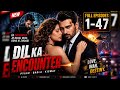 Dil Ka Encounter Episodes 1 47 ️‍ Ex Sniper Aur Billionaire Ki Beti Ki Dangerous Love Story