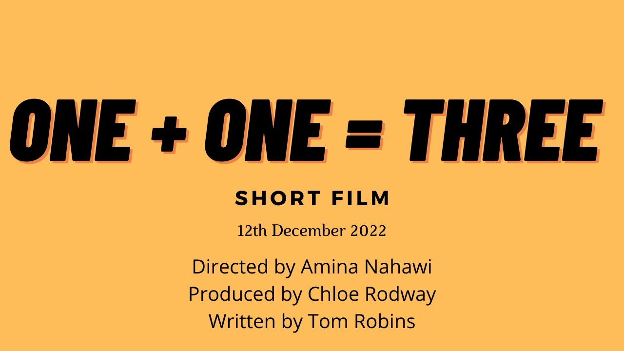 One + One = Three (2022) Short Film