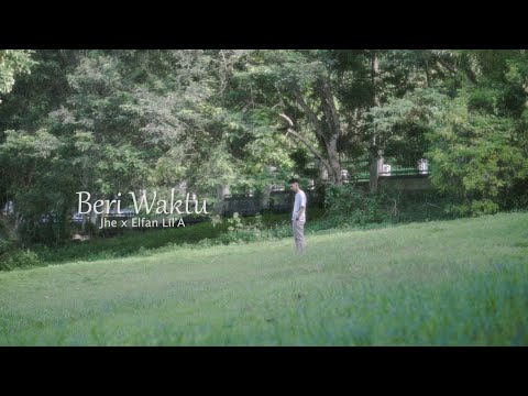 Elfan Lil'A Beri Waktu FT Jhe [ Music Video ]
