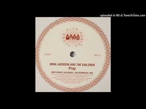 Mina Jackson And The Children | Pray (Mike Dunn's Blackball Instrumental Mix)