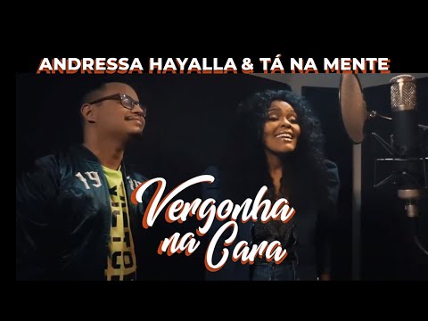 Andressa Hayalla & Tá na Mente – Vergonha na Cara (Videoclipe oficial)
