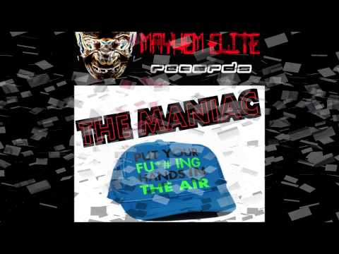 The Maniac Put your fucking hands in the air promo video Mayhem Elite Records 1