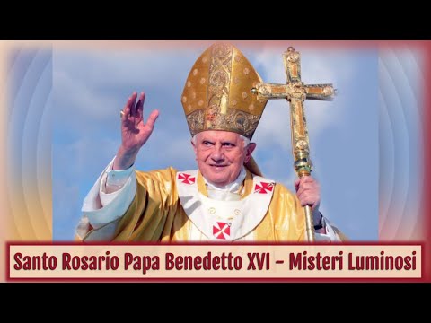 Santo Rosario latino Papa Benedetto XVI Misteri Luminosi (con litanie)