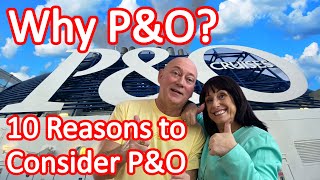 Why Choose a P&O Cruise? - 10 Reasons to Consider a P&O cruise for Your Holiday
