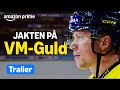 Tre Kronor Jakten På VM Guld Officiell Trailer Prime Video Sverige