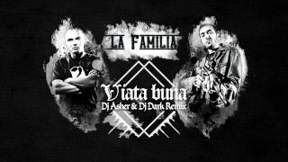 La Familia – Viata Buna (Dj Asher & Dj Dark Remix)