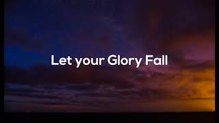 Let your Glory Fall by Matt Redman