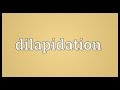 Dilapidation Meaning