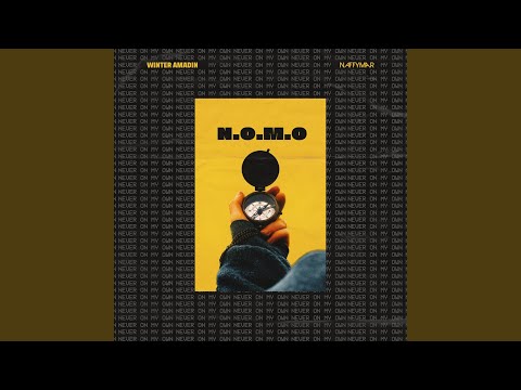 NOMO (Never On My Own)