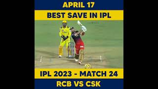 IPL 2023 RCB VS CSK BEST SAVE என்னடா இது.? | #shorts