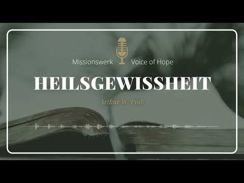 Assurance of Salvation and Obstacles – Arthur W. Pink