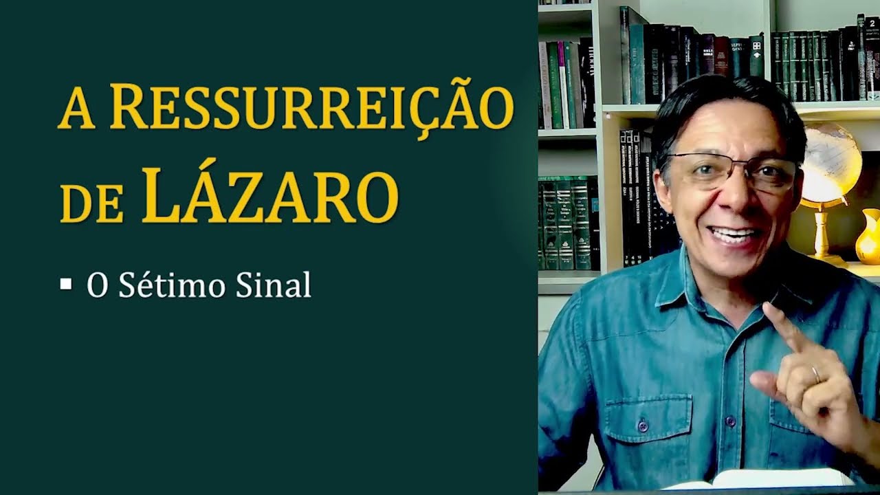 THE RESURRECTION OF LAZARUS - The Seventh Sign!