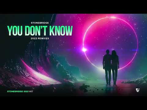 You Don't Know (StoneBridge 2022 Mix Preview)