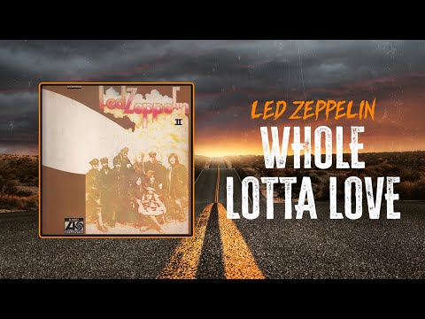 Led Zeppelin - Whole Lotta Love | Lyrics