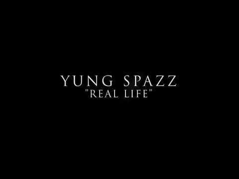 YUNG SPAZZ “REAL LIFE” (Official Video)